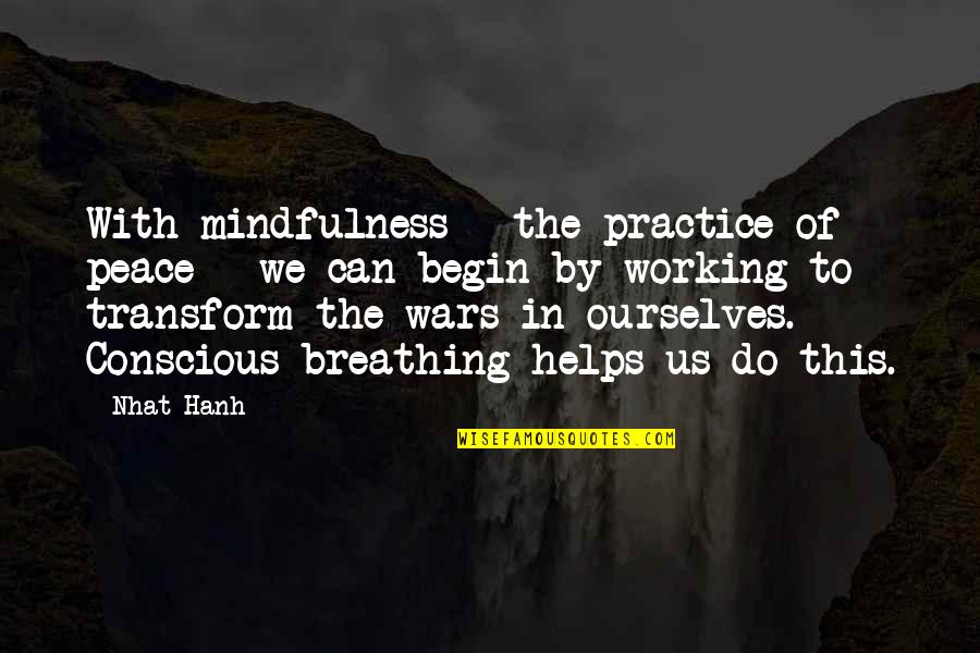 Peace In The Us Quotes By Nhat Hanh: With mindfulness - the practice of peace - Peace In The Us Quotes By Nhat Hanh: With mindfulness - the practice of peace -