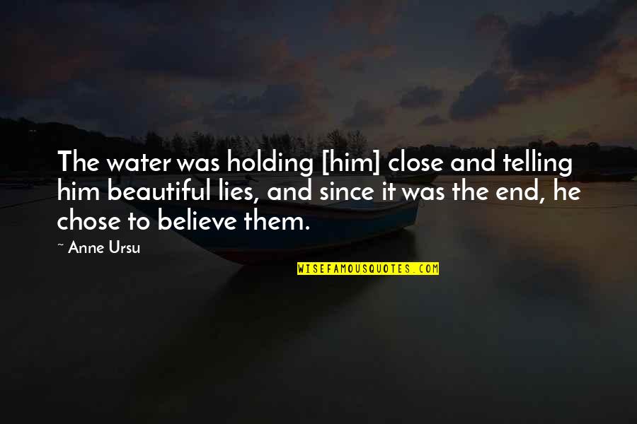 Peace In Water Quotes By Anne Ursu: The water was holding [him] close and telling