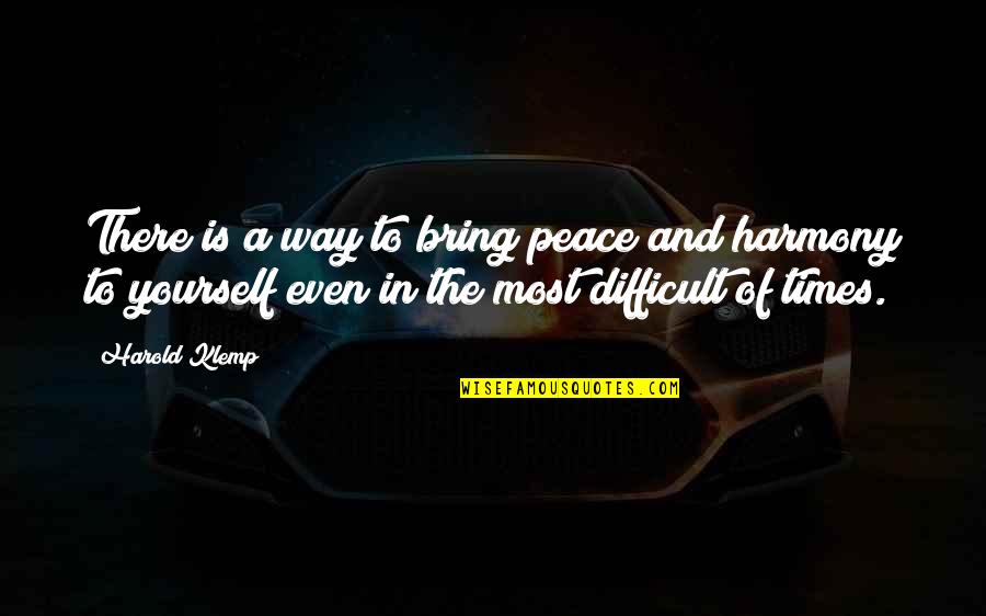 Peace In Yourself Quotes By Harold Klemp: There is a way to bring peace and Peace In Yourself Quotes By Harold Klemp: There is a way to bring peace and