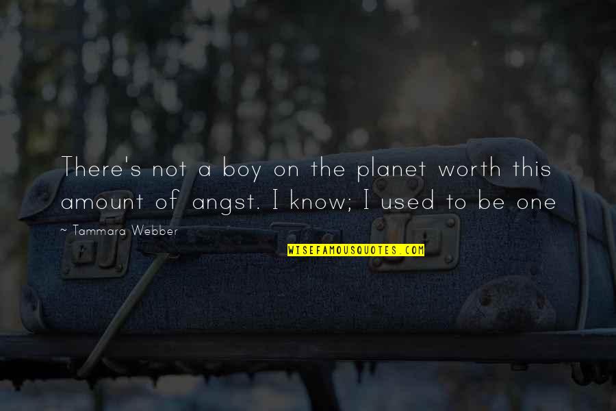 Peace Keeping Quotes By Tammara Webber: There's not a boy on the planet worth