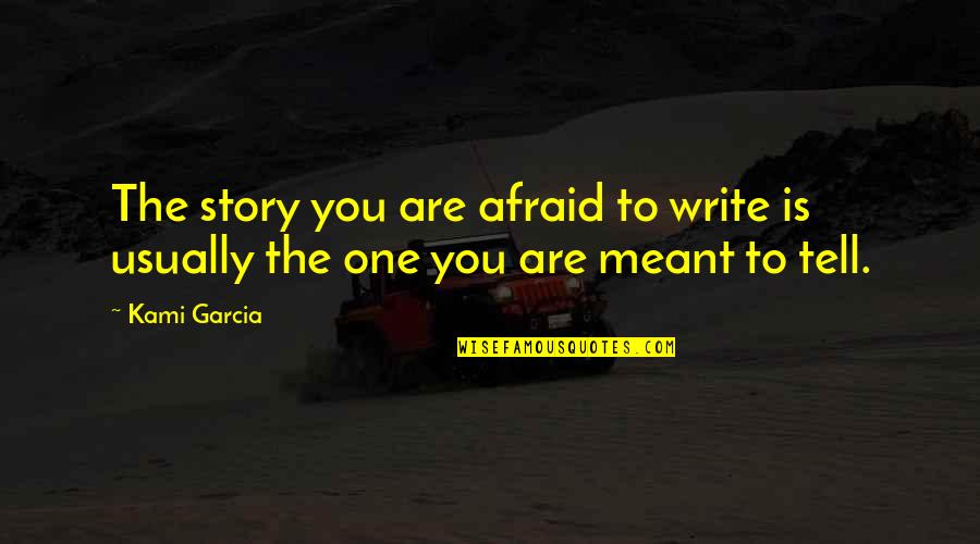 Peace Lines In Northern Quotes By Kami Garcia: The story you are afraid to write is
