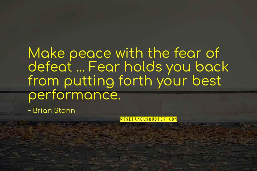 Peace Making Quotes By Brian Stann: Make peace with the fear of defeat ...