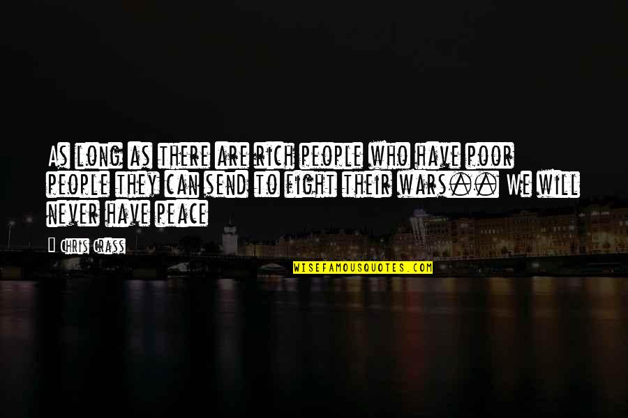 Peace Not Fighting Quotes By Chris Crass: As long as there are rich people who