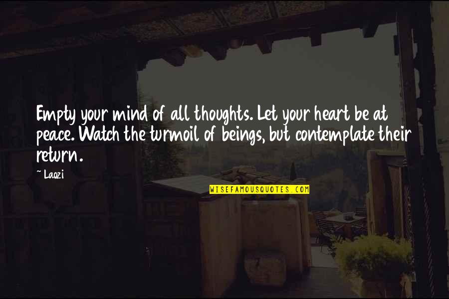 Peace Of Mind And Heart Quotes By Laozi: Empty your mind of all thoughts. Let your