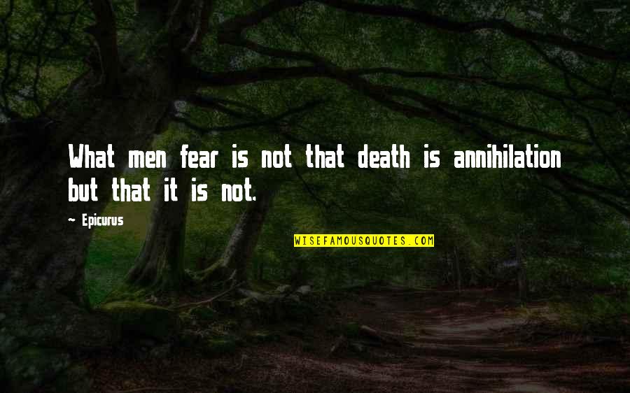 Peace Of Mind From The Bible Quotes By Epicurus: What men fear is not that death is