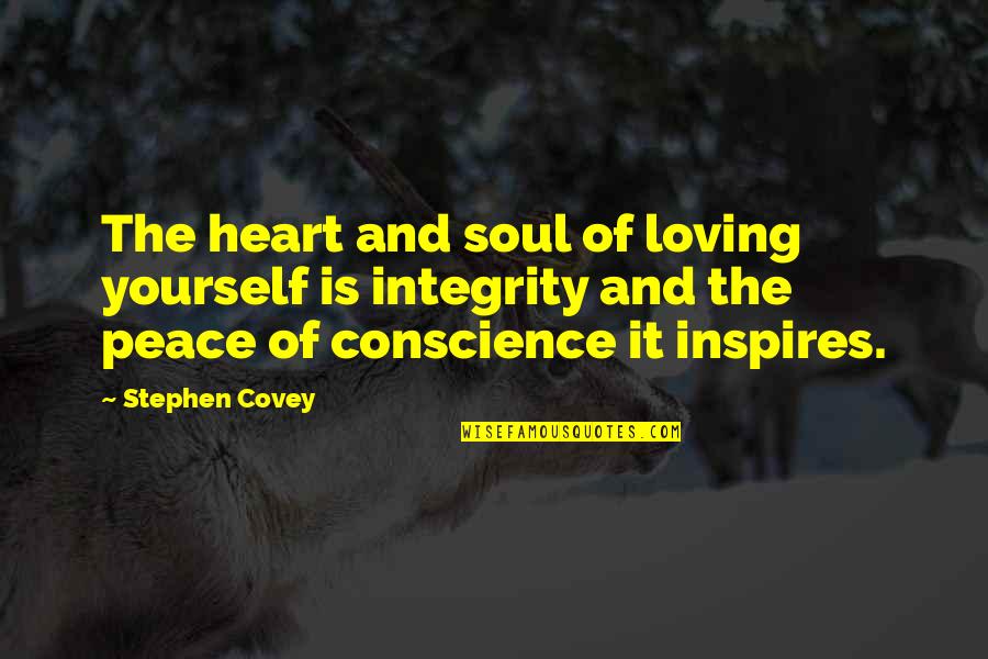 Peace Of Soul Quotes By Stephen Covey: The heart and soul of loving yourself is