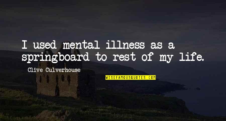 Peace Onesie Quotes By Clive Culverhouse: I used mental illness as a springboard to
