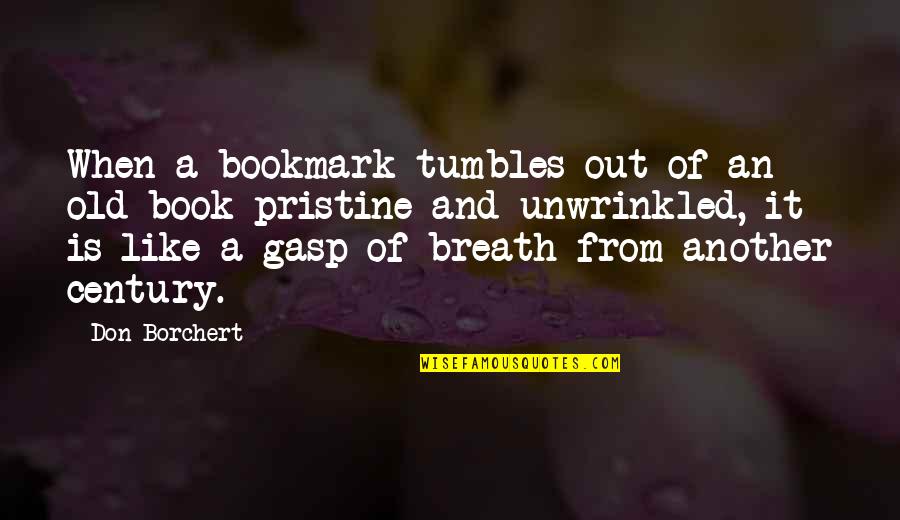 Peace Onesie Quotes By Don Borchert: When a bookmark tumbles out of an old