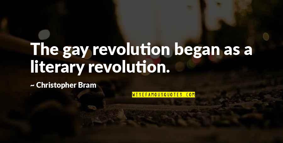 Peace Phobia Quotes By Christopher Bram: The gay revolution began as a literary revolution.