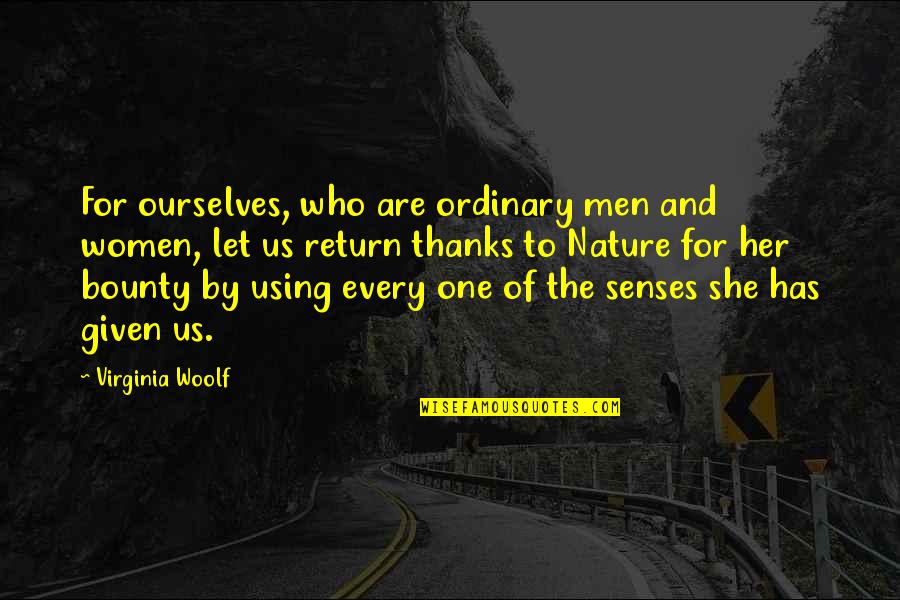 Peace Seeking Quotes By Virginia Woolf: For ourselves, who are ordinary men and women,