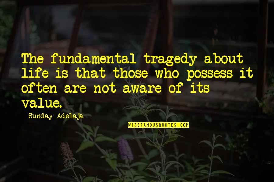 Peace Sign Fingers Quotes By Sunday Adelaja: The fundamental tragedy about life is that those