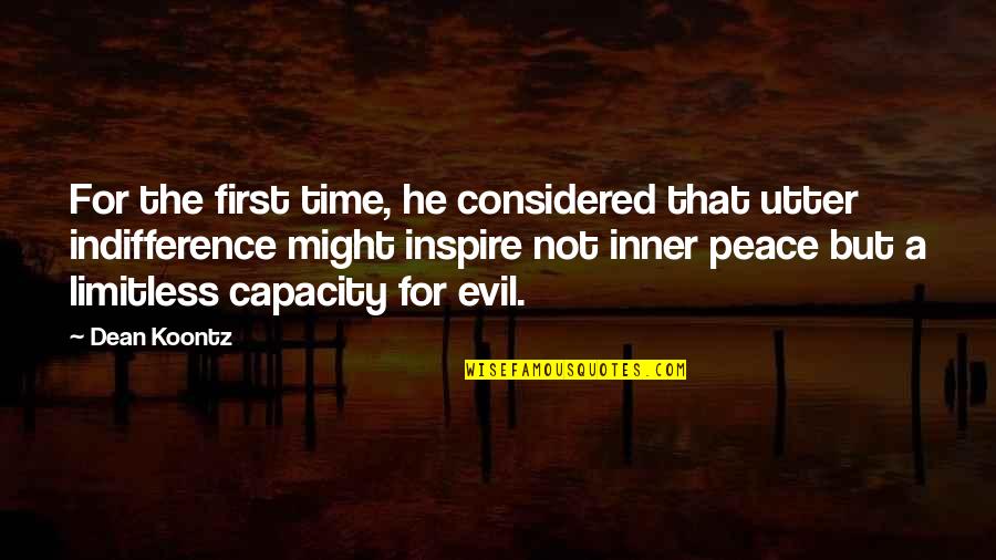 Peace Time Quotes By Dean Koontz: For the first time, he considered that utter