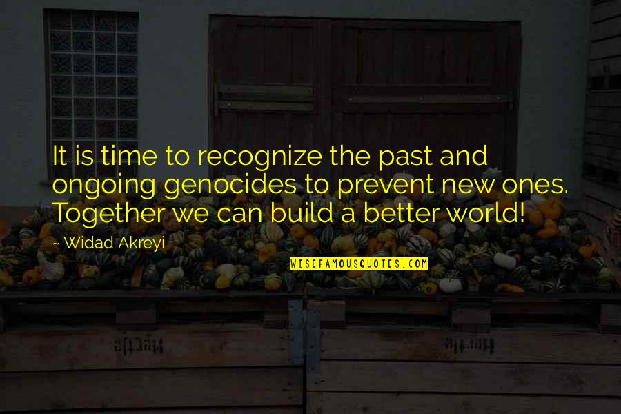 Peace Time Quotes By Widad Akreyi: It is time to recognize the past and