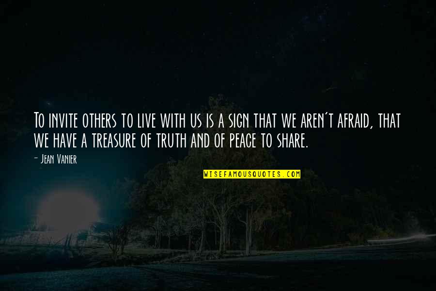 Peace With Others Quotes By Jean Vanier: To invite others to live with us is