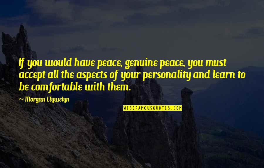 Peace With You Quotes By Morgan Llywelyn: If you would have peace, genuine peace, you