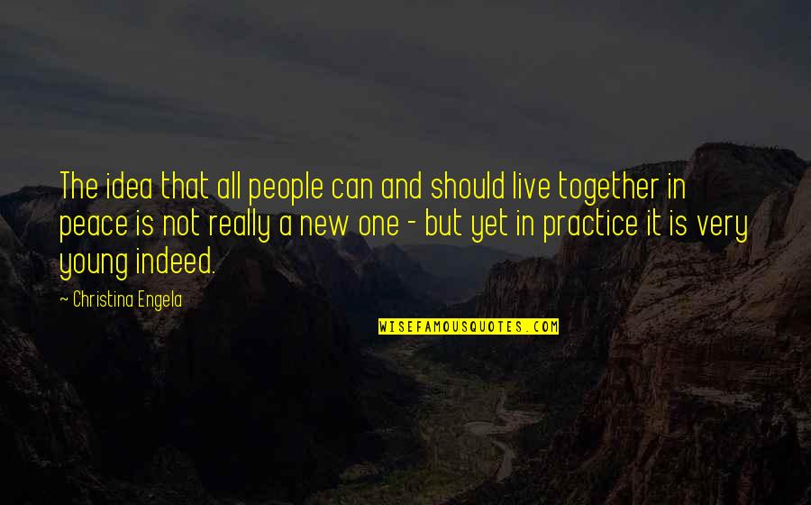 Peace Young Quotes By Christina Engela: The idea that all people can and should