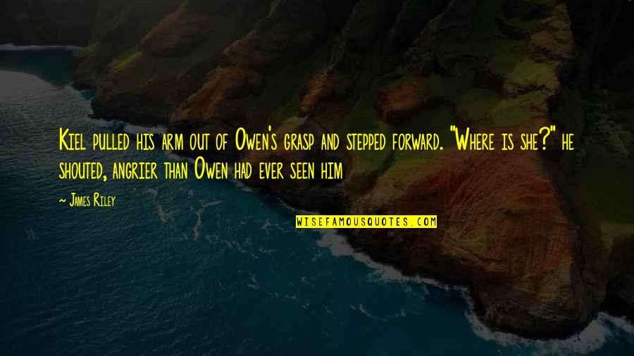Peacebuilding Activities Quotes By James Riley: Kiel pulled his arm out of Owen's grasp Peacebuilding Activities Quotes By James Riley: Kiel pulled his arm out of Owen's grasp