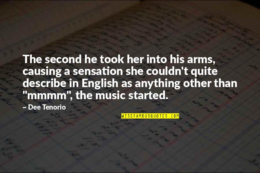 Peaced Quotes By Dee Tenorio: The second he took her into his arms,