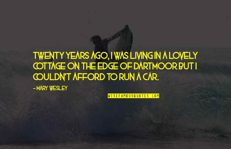 Peaceful And Quiet Quotes By Mary Wesley: Twenty years ago, I was living in a Peaceful And Quiet Quotes By Mary Wesley: Twenty years ago, I was living in a