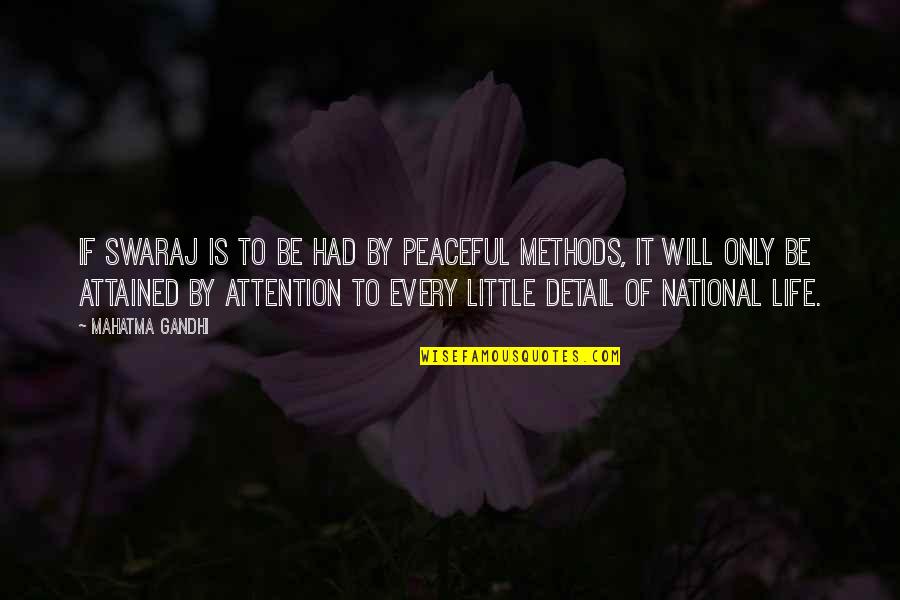 Peaceful Life Quotes By Mahatma Gandhi: If Swaraj is to be had by peaceful Peaceful Life Quotes By Mahatma Gandhi: If Swaraj is to be had by peaceful