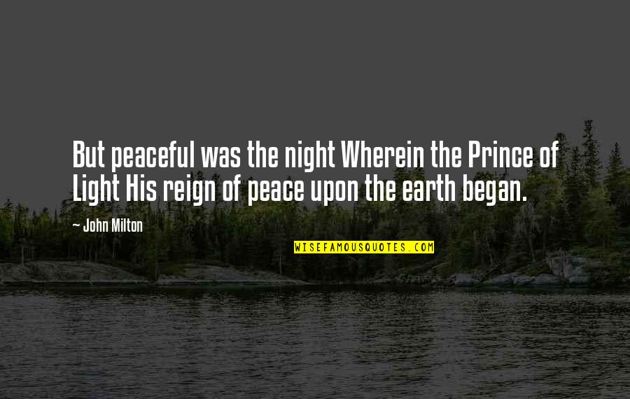 Peaceful Night Quotes By John Milton: But peaceful was the night Wherein the Prince