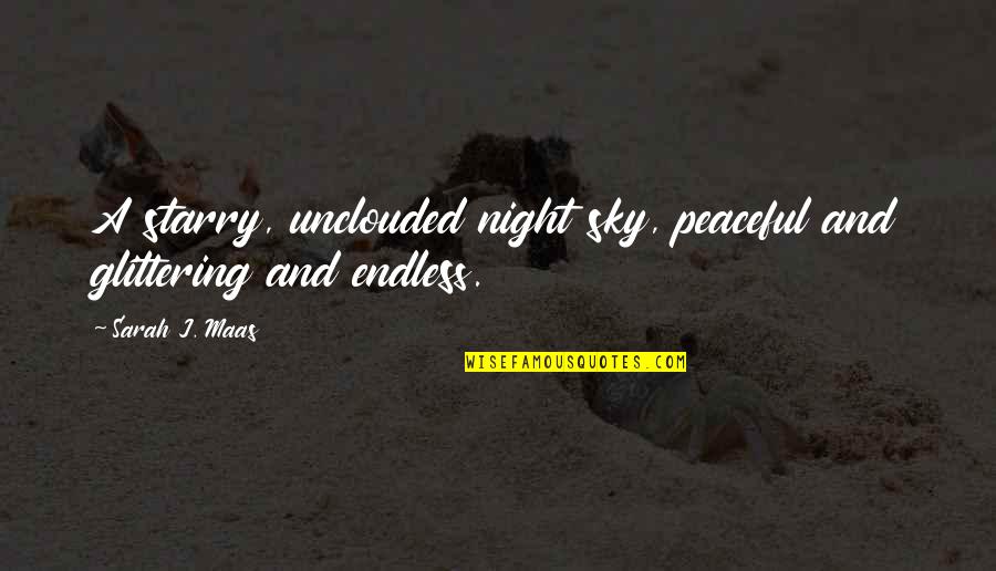 Peaceful Night Quotes By Sarah J. Maas: A starry, unclouded night sky, peaceful and glittering