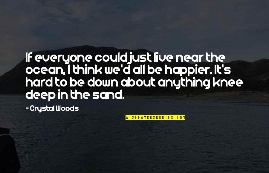 Peaceful Serene Quotes By Crystal Woods: If everyone could just live near the ocean, Peaceful Serene Quotes By Crystal Woods: If everyone could just live near the ocean,