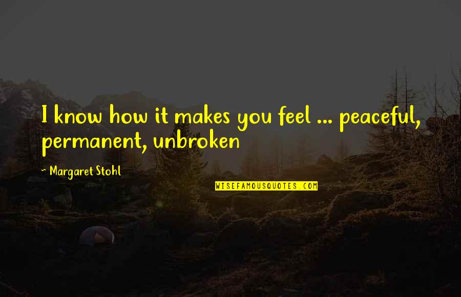 Peaceful Water Quotes By Margaret Stohl: I know how it makes you feel ...