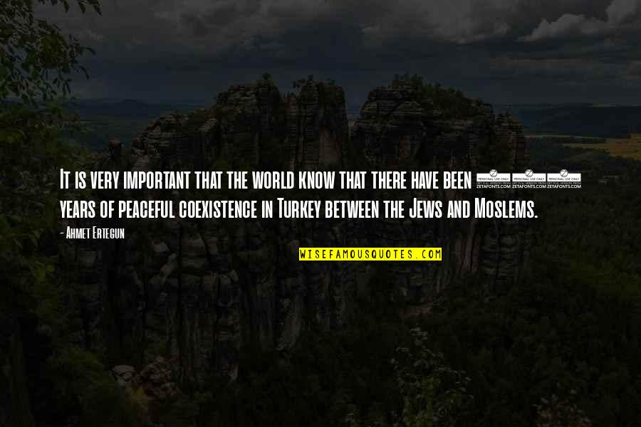 Peaceful World Quotes By Ahmet Ertegun: It is very important that the world know Peaceful World Quotes By Ahmet Ertegun: It is very important that the world know