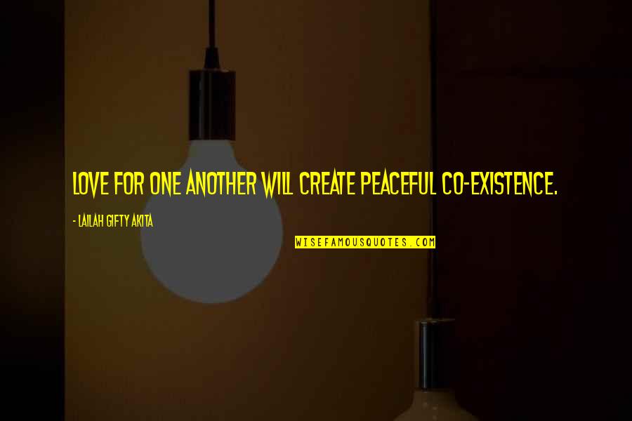 Peacemaking Quotes By Lailah Gifty Akita: Love for one another will create peaceful co-existence. Peacemaking Quotes By Lailah Gifty Akita: Love for one another will create peaceful co-existence.