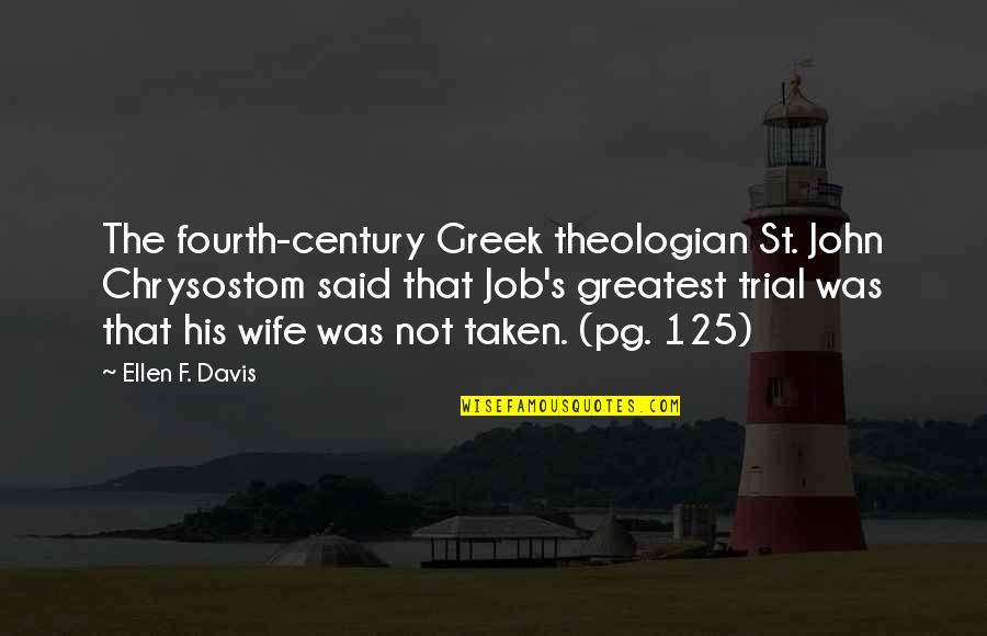 Peach Girl Kairi Quotes By Ellen F. Davis: The fourth-century Greek theologian St. John Chrysostom said