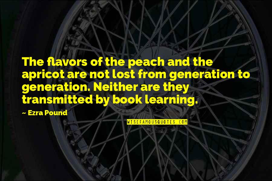 Peach's Quotes By Ezra Pound: The flavors of the peach and the apricot