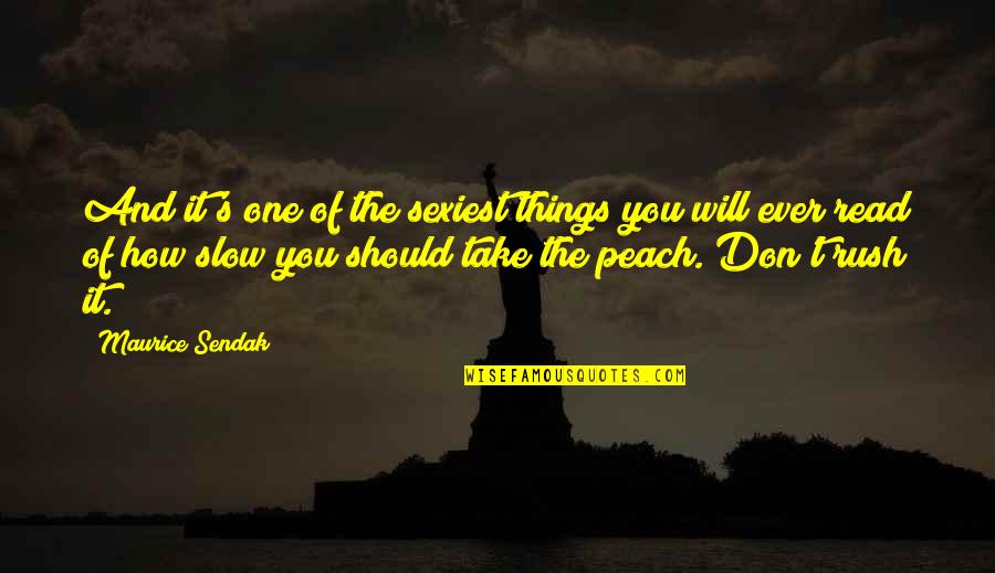 Peach's Quotes By Maurice Sendak: And it's one of the sexiest things you