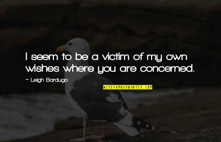 Peachtree Insurance Quotes By Leigh Bardugo: I seem to be a victim of my