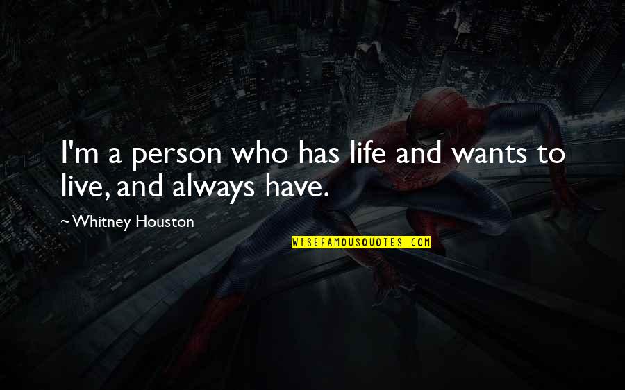 Peacoat Men Quotes By Whitney Houston: I'm a person who has life and wants Peacoat Men Quotes By Whitney Houston: I'm a person who has life and wants