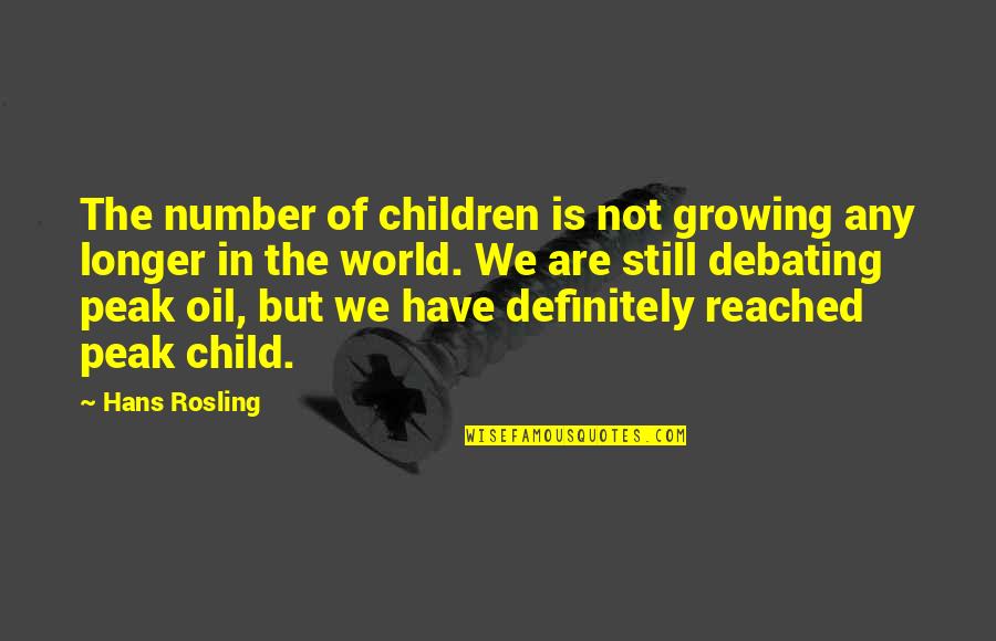 Peak Oil Quotes By Hans Rosling: The number of children is not growing any