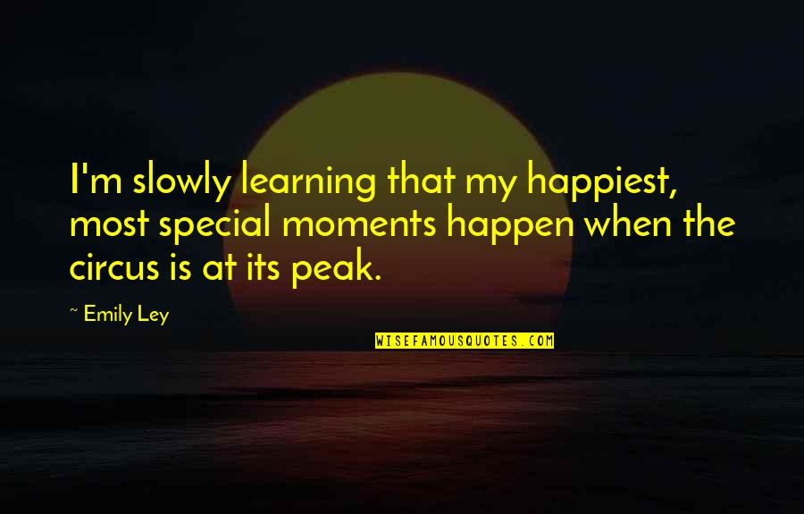 Peak Quotes By Emily Ley: I'm slowly learning that my happiest, most special