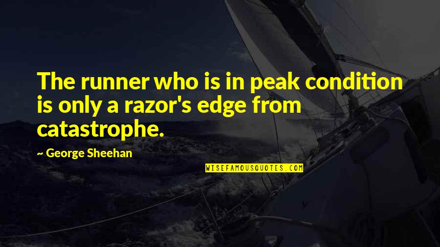 Peak Quotes By George Sheehan: The runner who is in peak condition is
