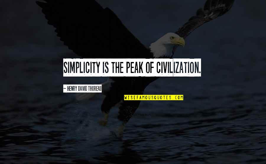 Peak Quotes By Henry David Thoreau: Simplicity is the peak of civilization.
