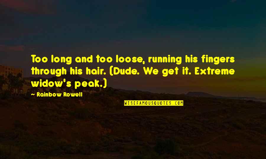 Peak Quotes By Rainbow Rowell: Too long and too loose, running his fingers