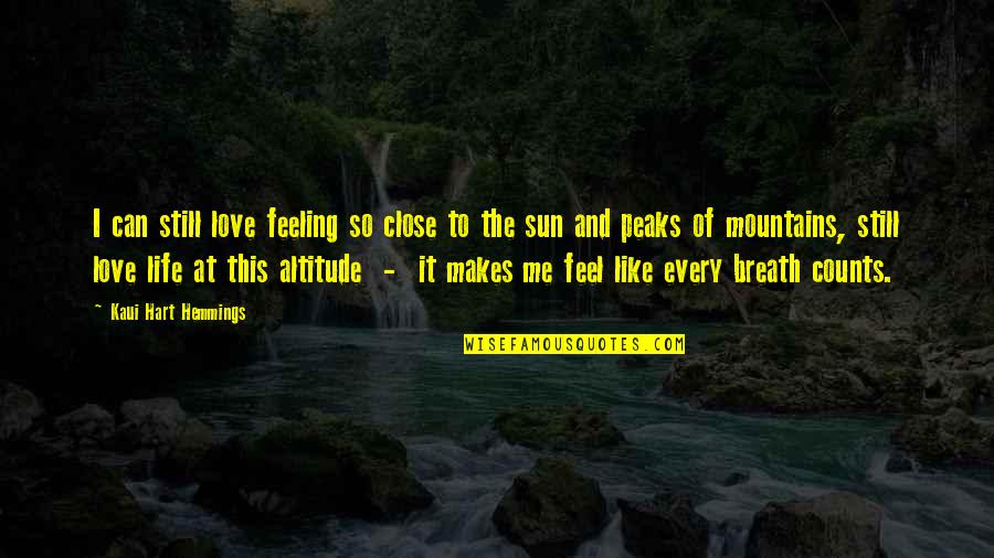 Peaks's Quotes By Kaui Hart Hemmings: I can still love feeling so close to