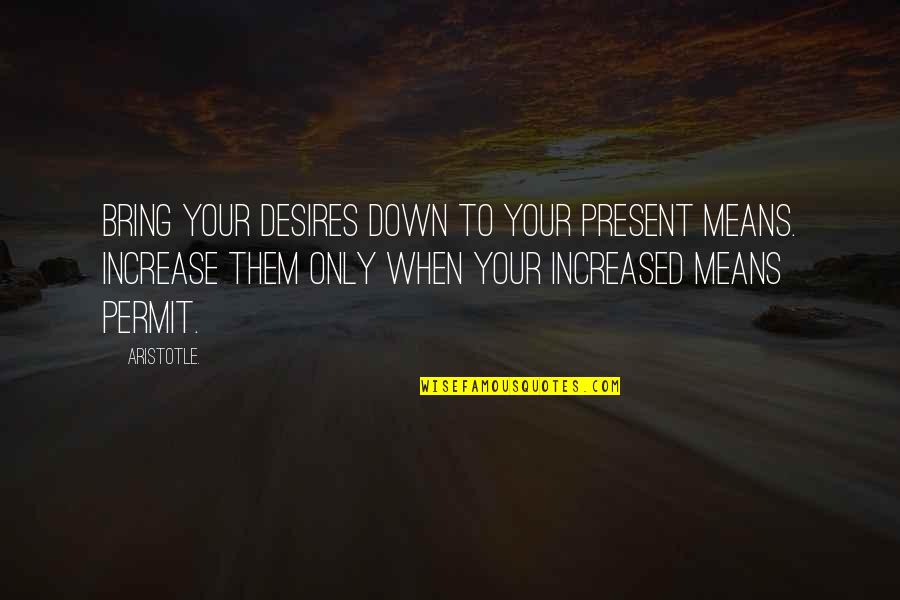 Peanuts Cartoon Characters Quotes By Aristotle.: Bring your desires down to your present means.