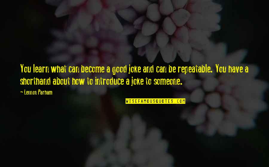 Pearl Gem Quotes By Lennon Parham: You learn what can become a good joke