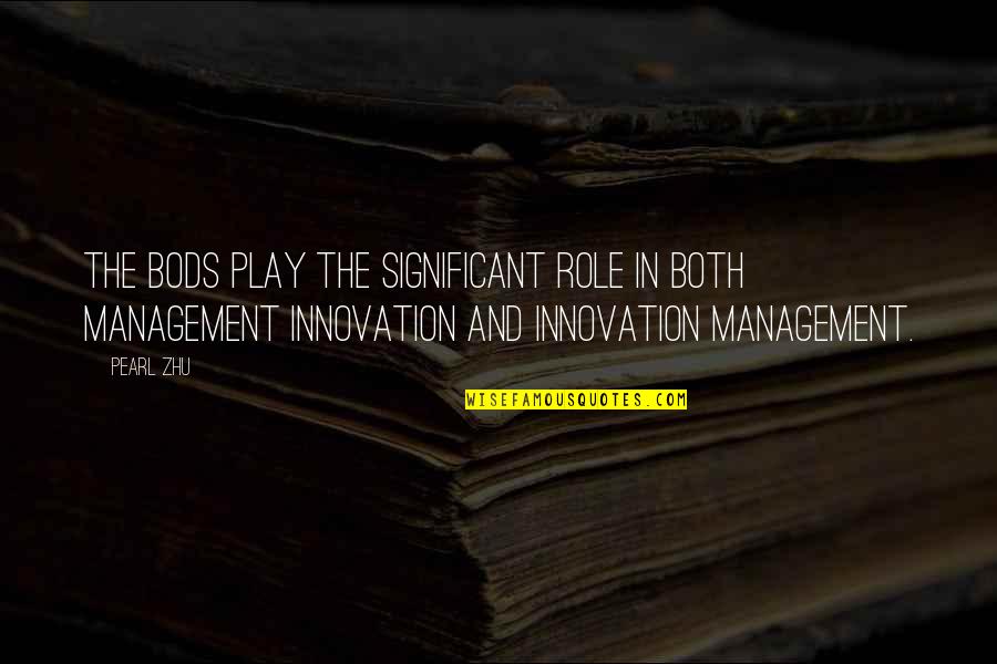 Pearl In The Pearl Quotes By Pearl Zhu: The BoDs play the significant role in both Pearl In The Pearl Quotes By Pearl Zhu: The BoDs play the significant role in both