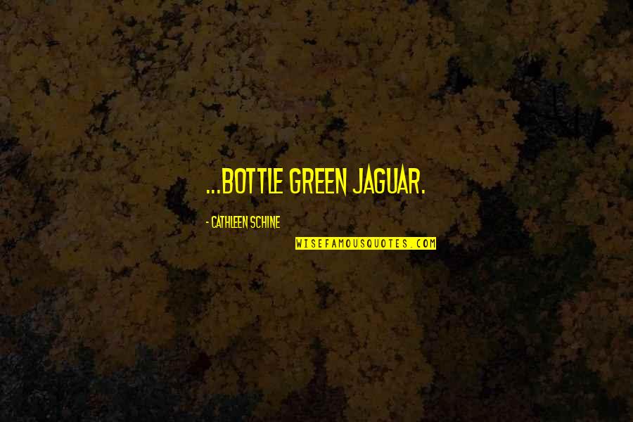 Pearl Jam 20 Quotes By Cathleen Schine: ...bottle green Jaguar.