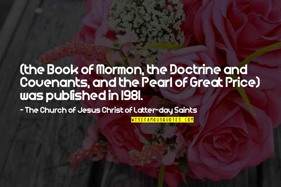 Pearl Quotes By The Church Of Jesus Christ Of Latter-day Saints: (the Book of Mormon, the Doctrine and Covenants,