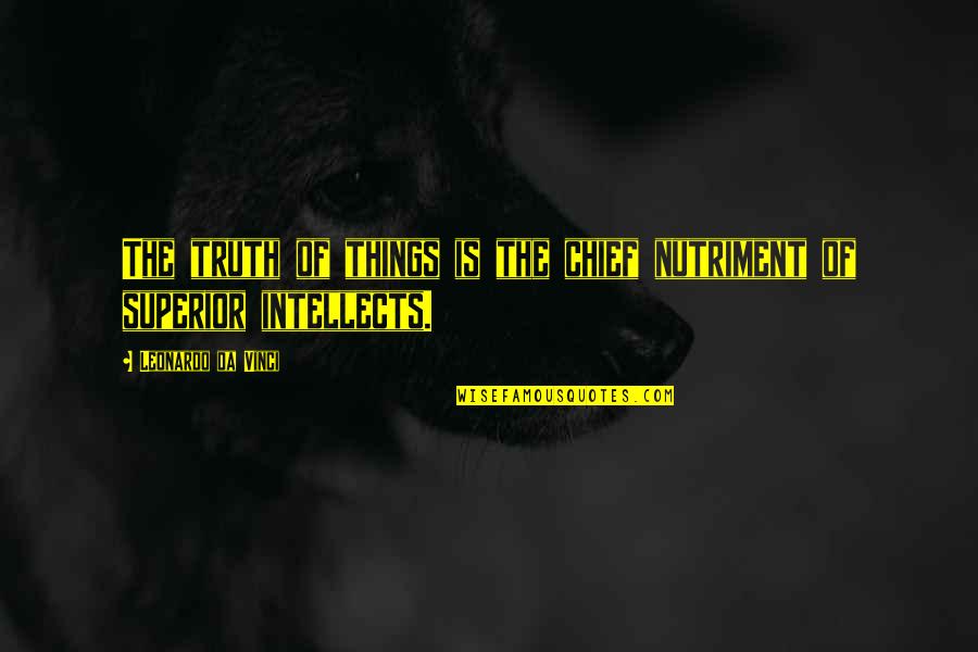 Pearls Swine Quotes By Leonardo Da Vinci: The truth of things is the chief nutriment Pearls Swine Quotes By Leonardo Da Vinci: The truth of things is the chief nutriment