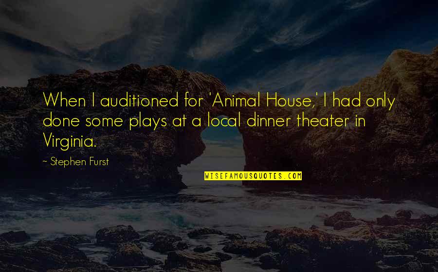 Pearlyn Goodman Quotes By Stephen Furst: When I auditioned for 'Animal House,' I had Pearlyn Goodman Quotes By Stephen Furst: When I auditioned for 'Animal House,' I had