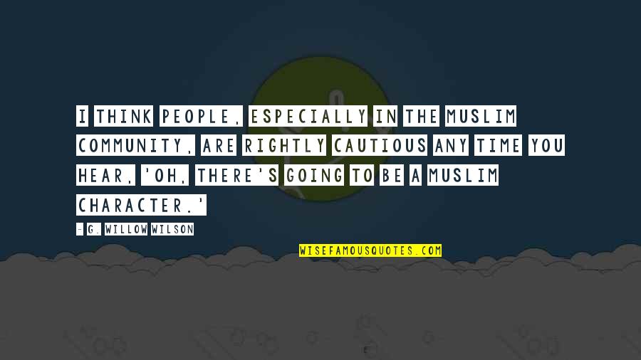 Pears And Fiber Quotes By G. Willow Wilson: I think people, especially in the Muslim community, Pears And Fiber Quotes By G. Willow Wilson: I think people, especially in the Muslim community,