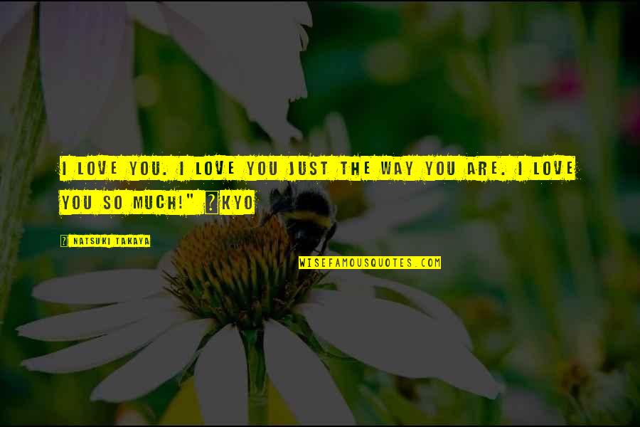 Pears And Fiber Quotes By Natsuki Takaya: I love you. I love you just the